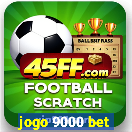 jogo 9000 bet